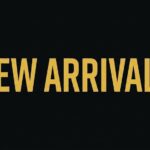 New Arrivals